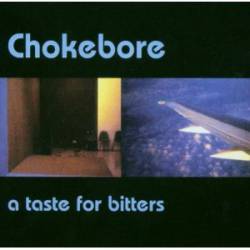 Chokebore : A Taste for Bitters